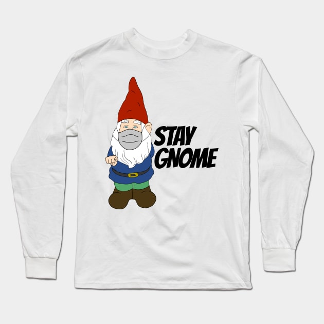 Stay Gnome Long Sleeve T-Shirt by Stay Gnome